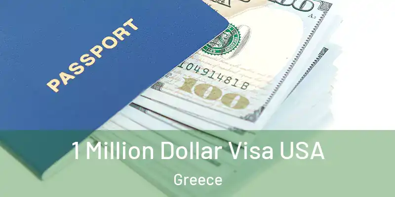 1 Million Dollar Visa USA Greece