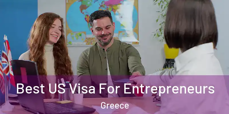 Best US Visa For Entrepreneurs Greece