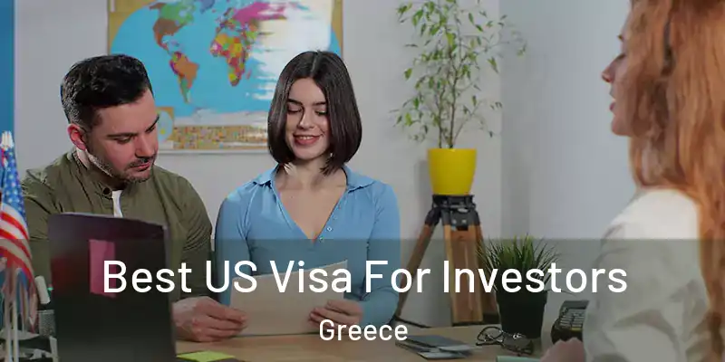 Best US Visa For Investors Greece