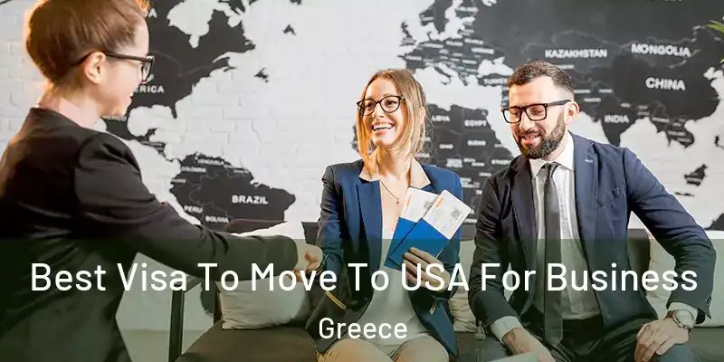 Best Visa To Move To USA For Business Greece