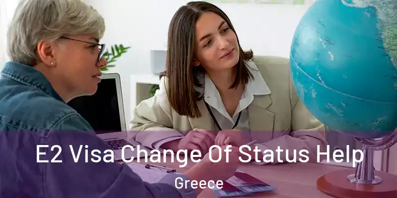 E2 Visa Change Of Status Help Greece