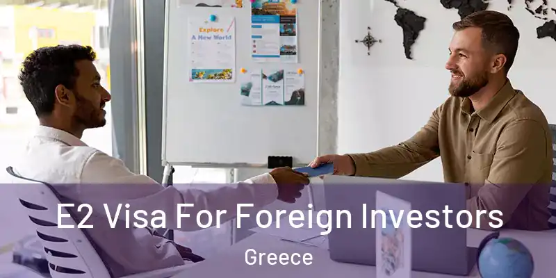 E2 Visa For Foreign Investors Greece