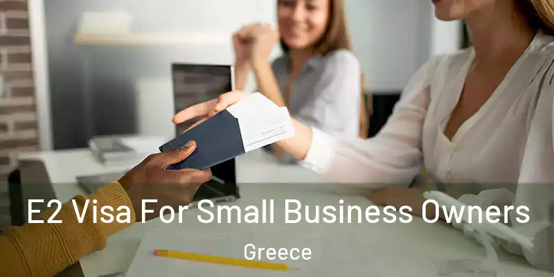E2 Visa For Small Business Owners Greece