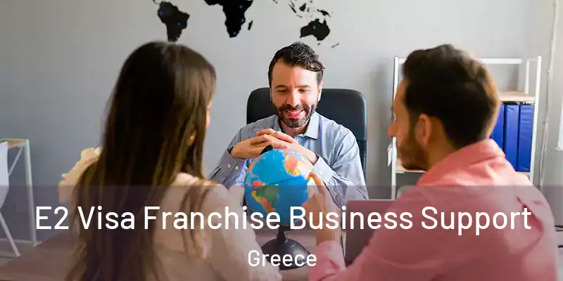  E2 Visa Franchise Business Support Greece