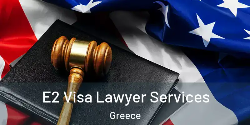  E2 Visa Lawyer Services Greece