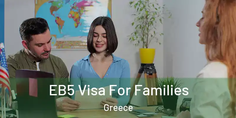  EB5 Visa For Families Greece