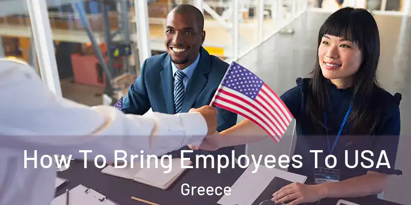 How To Bring Employees To USA Greece