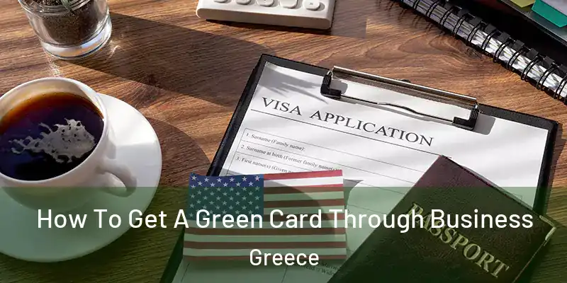 How To Get A Green Card Through Business Greece