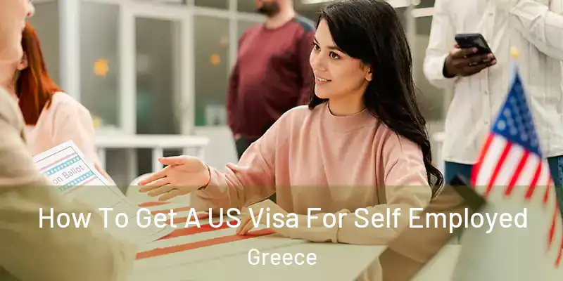  How To Get A US Visa For Self Employed Greece