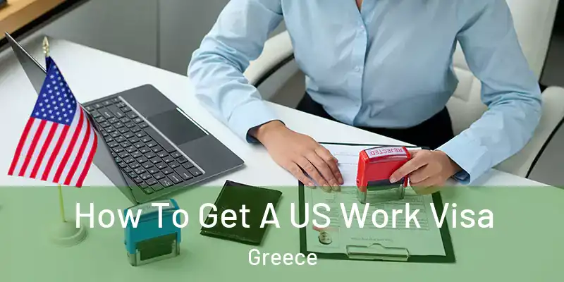 How To Get A US Work Visa Greece
