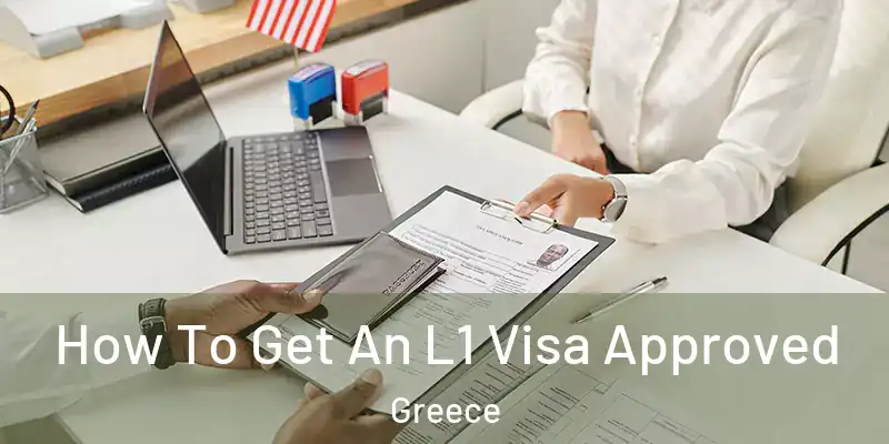How To Get An L1 Visa Approved Greece
