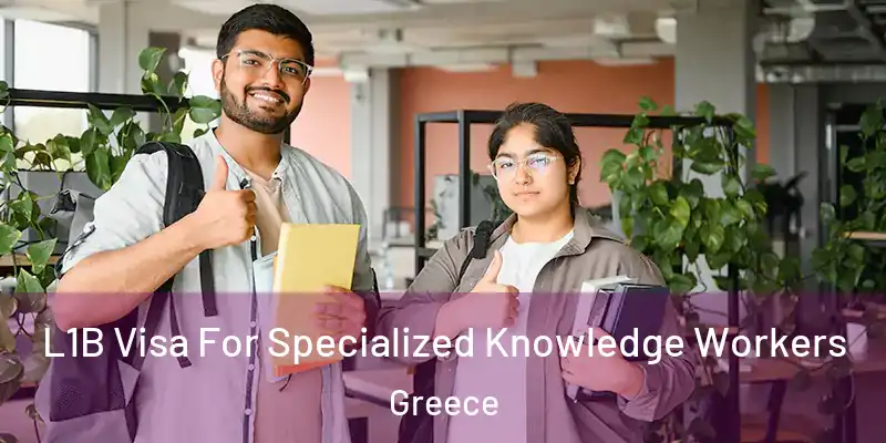 L1B Visa For Specialized Knowledge Workers Greece