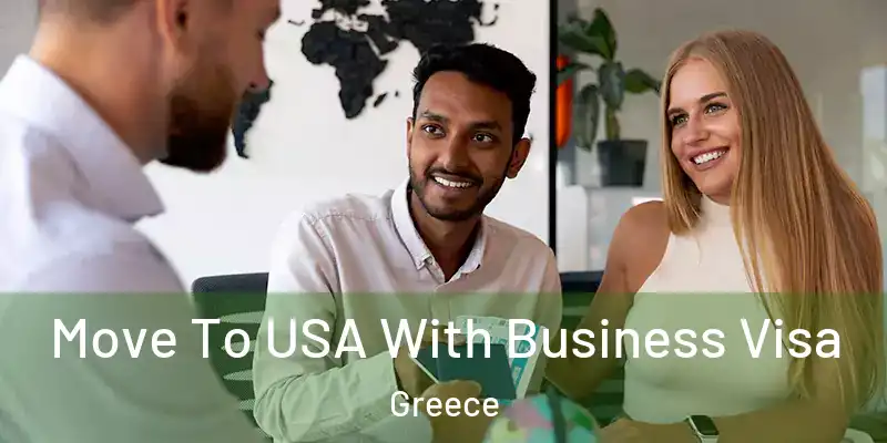 Move To USA With Business Visa Greece