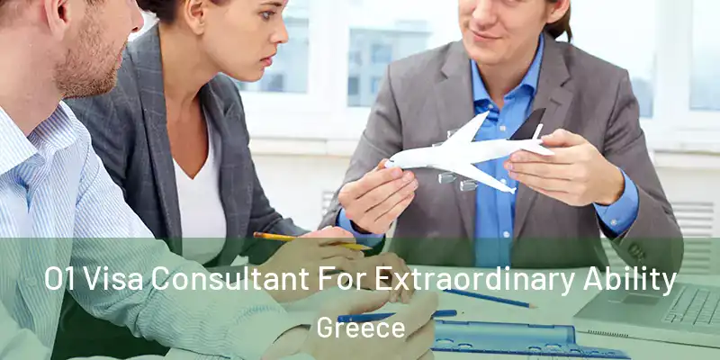 O1 Visa Consultant For Extraordinary Ability Greece