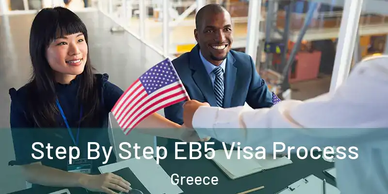 Step By Step EB5 Visa Process Greece