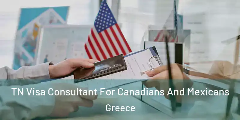  TN Visa Consultant For Canadians And Mexicans Greece