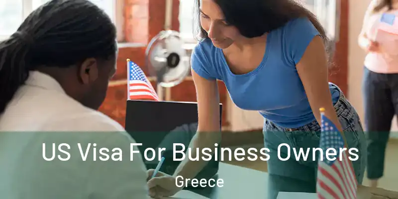 US Visa For Business Owners Greece