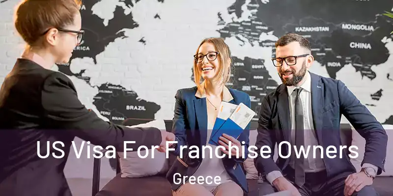 US Visa For Franchise Owners Greece