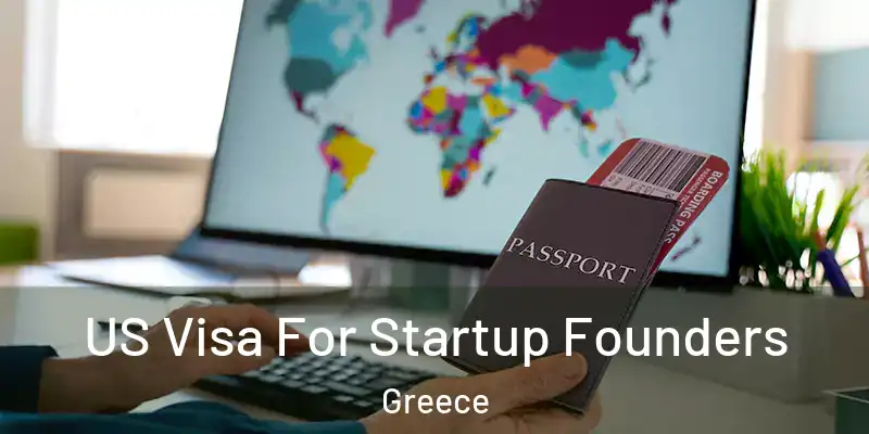 US Visa For Startup Founders Greece