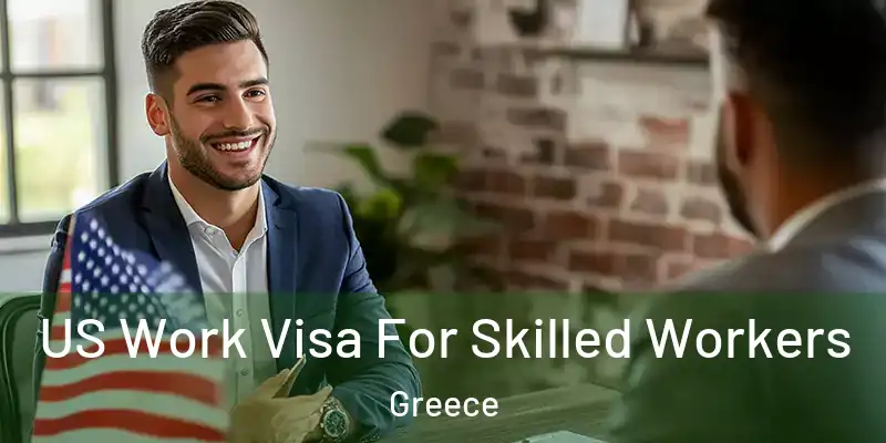  US Work Visa For Skilled Workers Greece